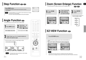 Page 17GB
3231
DV D
2
Press Cursor
button to move to
ANGLE (      ) display.
Press INFObutton.
1/3
•Each time the button is pressed, the angle changes as follows:
3
Press Cursor     ,     or numeric buttons to
select the desired angle.
2/3
3/3
1/3
1/3
•The Angle function works only with discs on which multiple
angles have been recorded.Note
OPERATION
Step FunctionDV D
•During fast playback of a CD or MP3-CD, sound is heard only at 2x speed,
and not at 4x, 8x, and 32x speeds.
•No sound is heard during slow...