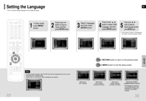 Page 20GB
38
SETUP
OSD  (On-Screen Display) language is set to English by default.
Setting the Language
37
*If the language you selected is
not recorded on the disc, menu
language will not change even
if you set it to your desired
language.
Selecting the 
OSD LanguageSelecting the 
Audio Language
(recorded on the disc)
21
In Stop mode,
press MENU
button.Press Cursor
button to move to
‘Setup’ and then
press ENTERbutton.
4
•Once the setup is complete, if the language was
set to English, OSD will be displayed in...