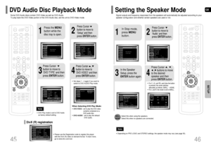 Page 24GB
46
SETUP
21
43
In Stop mode,
press MENU
button.Press Cursor
button to move to
‘Audio’ and then
press ENTERbutton.
In the Speaker
Setup, press the
ENTERbutton again.Press Cursor     ,     , 
,    buttons to move
to the desired
speaker and then
press ENTERbutton.
•For C, LS, and RS, each time the button
is pressed, the mode switches
alternately as follows: SMALL 
➝ NONE.
•For L and R, the mode is set to SMALL.
45
SMALL: Select this when using the speakers.
NONE: Select this when no speakers are...