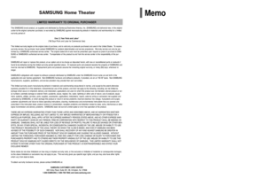 Page 35SAMSUNG Home TheaterLIMITED WARRANTY TO ORIGINAL PURCHASER
This SAMSUNG brand product, as supplied and distributed by Samsung Electronics America, Inc. (SAMSUNG) and delivered new, in the original
carton to the original consumer purchaser, is warranted by SAMSUNG against manufacturing defects in materials and workmanship for a limited
warranty period of:
One (1) Year Parts and Labor*
(*90 Days Parts and Labor for Commercial Use)
This limited warranty begins on the original date of purchase, and is valid...