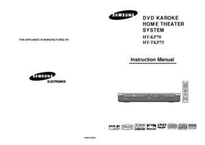 Page 1DVD KAROKE 
HOME THEATER
SYSTEMHT-KP70
HT-TKP75
Instruction Manual
AH68-01692A
THIS APPLIANCE IS MANUFACTURED BY:
V I D E O
COMPACT
DIGITAL AUDIO
COMPACT
DIGITAL VIDEO
 