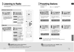 Page 40GB
78
RADIO OPERATION
77
To tune in to a preset station, press                on the 
remote control to select a channel.
•Refer to Step 2 on page 77 to
automatically or manually tune in
to a station.2
1•Each time the button is pressed,
the band switches between 
FM
➝ AM.
•“PRGM” flashes in the display. 
3
Example: Presetting FM 89.1 in the memory 
Press TUNING/CH
to select 89.10. Press the TUNER/
BAND button and
select the FM band.
•Press the TUNER MEMORYbutton before
‘PRGM’ disappears from the...