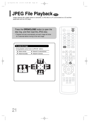 Page 2221
Images captured with a digital camera or camcorder, or JPEG files on a PC can be stored on a CD and then
played back with this DVD player.
JPEG File PlaybackJPEG
Press the OPEN/CLOSEbutton to open the
disc tray, and then load the JPEG disc.
• Playback will start automatically and each image will show
for 5 seconds before moving to the next image.
Rotate vertically Rotate 90° counterclockwise
Rotate horizontally  Rotate 90° clockwise
During playback, press Cursor      ,    ,    ,       buttons.
To...