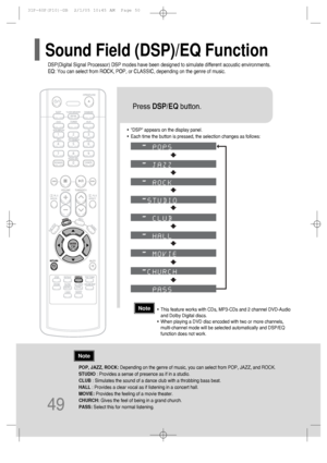 Page 5049
•DSP appears on the display panel.
•Each time the button is pressed, the selection changes as follows:
POP, JAZZ, ROCK:Depending on the genre of music, you can select from POP, JAZZ, and ROCK.
STUDIO: Provides a sense of presence as if in a studio.
CLUB: Simulates the sound of a dance club with a throbbing bass beat.
HALL: Provides a clear vocal as if listening in a concert hall.
MOVIE: Provides the feeling of a movie theater.
CHURCH: Gives the feel of being in a grand church. 
PASS:Select this for...