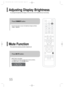 Page 56•Each time the button is press, the brightness changes as follows:
DARK➞BRIGHT.
TITLECHAPPRGM RDS RTSTTUNED
kHzMHz
You can adjust the brightness of the display on the main unit so it wont interfere with your movie viewing.
Press DIMMERbutton.
Adjusting Display Brightness
This is useful when answering a doorbell or telephone call.
Mute Function
•‘MUTE’ flash in the display.
•To switch the sound back on (at the same volume as before), 
press MUTEagain or the VOLUMEbuttons.
Press MUTEbutton.
55...