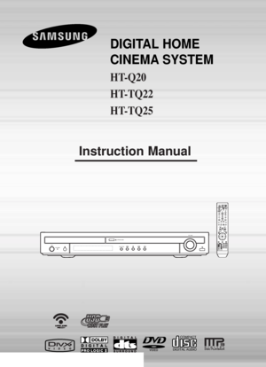 Page 1DIGITAL HOME 
CINEMA SYSTEM
HT-Q20
HT-TQ22
HT-TQ25
STANDBYOPEN/CLOSEVOLUMEFUNCTION
Instruction Manual
COMPACT
DIGITAL AUDIO
HT-Q20(1~40P) GB  3/1/06 2:40 PM  Page 3
 