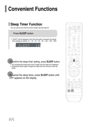 Page 6665
• SLEEP will be displayed. Each time the button is pressed, the preset
time changes as follows: 10 ➝20 ➝30 ➝60 ➝90 ➝120 ➝150 ➝OFF.
Press SLEEPbutton.
Sleep Timer Function
You can set the time that the Home Theater will shut itself off.
Convenient Functions
•The remaining time before the Home Theater will shut itself off is displayed.
•Pressing the button again changes the sleep time from what you have set
earlier.
To confirm the sleep timer setting, press SLEEPbutton.
To cancel the sleep timer, press...