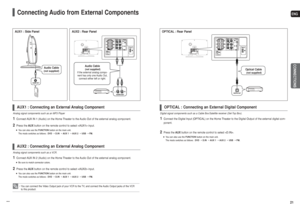 Page 11ENGCONNECTIONS
21 20
AUX2 : Connecting an External Analog Component
Analog signal components such as a VCR.
AUX1 : Connecting an External Analog Component
Analog signal components such as an MP3 Player1
Connect AUX IN 2 (Audio) on the Home Theater to the Audio Out of the external analog component.■Be sure to match connector colors.
2
Press theAUXbutton on the remote control to select  input.■You can also use the FUNCTIONbutton on the main unit.
The mode switches as follows : DVD➝D.IN➝AUX 1➝AUX 2➝USB➝FM....