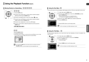 Page 21ENG
OPERATION
41 40
Using the Playback Function(Con’t)
Moving Directly to a Scene/Song
1Press theINFObutton.
2Press the Cursor 
,button or numeric buttons to select the desired
title/track and then press theENTERbutton.
3Press the Cursor
,button to move to the Chapter ( ) display.
4Press the Cursor 
,button or numeric buttons to select the desired
chapter and then press the ENTERbutton.
5Press the Cursor 
,button to move to time ( ) display.
6Press the numeric buttons to select the desired time and then...