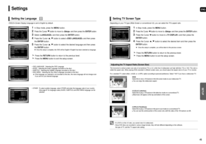 Page 23ENG
SETUP
45 44
OSD(On-Screen Display) language is set to English by default.
Settings
1In Stop mode, press theMENUbutton.
2Press the Cursor button to move to and then press the ENTER button.
3Select and then press the ENTER button.
4Press the Cursor , button to select and then press
the ENTERbutton.
5Press the Cursor , button to select the desired language and then press
the ENTERbutton.
Once the setup is complete, the OSD will be English if English has been selected as language.
Press the RETURNbutton...