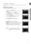 Page 51
1
ENG

●  SYSTEM SETUP
SETTING THE LANGUAGE
OSD(On-Screen Display) language is set to English by default.
In Stop mode, press the MENU button.
Press the Cursor % button to move to Setup and then press the  
ENTE r
 button.
Select Language and then press the  ENTEr button.
Press the Cursor $,% button to select OSD Language and then  
press the  ENTEr button.
Press the Cursor $,% button to select the desired language  
and then press the  ENTEr button.
Once the setup is complete, the OSD will be...