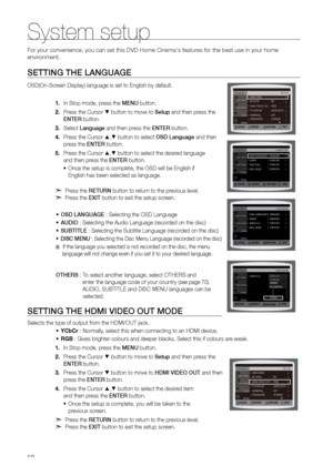 Page 5050
SETTING THE LANGUAGE
OSD(On-Screen Display) language is set to English by default.In Stop mode, press the 
1.  MENU button.
Press the Cursor 
2. 
% button to move to Setup and then press the   
ENTEr button.
Select 
3.  Language and then press the ENTEr button.
Press the Cursor 
4. 
$,% button to select OSD Language and then   
press the ENTEr button.
Press the Cursor 
5. 
$,% button to select the desired language   
and then press the ENTEr button.
Once the setup is complete, the OSD will be English...