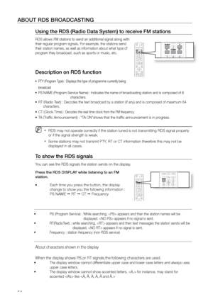 Page 6464
ABOUT rDS BrOADCASTING    
Using the rDS (radio Data System) to receive FM stations 
RDS allows FM stations to send an additional signal along with 
their regular program signals. For example, the stations send 
their station names, as well as information about what type of 
program they broadcast, such as sports or music, etc.
Description on rDS function
PTY (Program Type) : Displays the type of programme currently being 
•	
broadcast
PS NAME (Program Service Name) :   Indicates the name of...