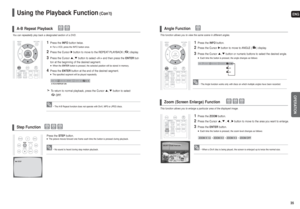 Page 18ENGOPERATION
35 34
A-B Repeat Playback
• The A-B Repeat function does not operate with DivX, MP3 or JPEG discs.• No sound is heard during step motion playback.
1
Press theINFObutton twice.■For a VCD, press the INFO button once.
2
Press the Cursor button to move to the REPEAT PLAYBACK ( ) display.
3
Press the Cursor , button to select  and then press theENTERbut-
ton at the beginning of the desired segment.■When the ENTERbutton is pressed, the selected position will be stored in memory.
4
Press...