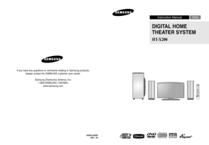 Page 1DIGITAL HOME 
THEATER SYSTEM
HT-X200
COMPACT
DIGITAL AUDIO
ENG Instruction Manual
AH68-01963R
REV : 00
If you have any questions or comments relating to Samsung products, 
please contact the SAMSUNG customer care center.
Samsung Electronics America, Inc.
1-800-SAMSUNG (7267864)
www.samsung.com
 