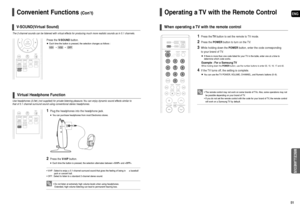 Page 26ENG
51 50
MISCELLANEOUS
Operating a TV with the Remote Control
1Press theTVbutton to set the remote to TV mode.
2Press the POWERbutton to turn on the TV.
3While holding down the POWER button, enter the code corresponding 
to your brand of TV.
If there is more than one code listed for your TV in the table, enter one at a time to
determine which code works.
Example : For a Samsung TV
While holding down the POWERbutton, use the number buttons to enter 00, 15, 16, 17 and 40.
4If the TV turns off, the setting...