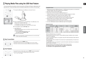 Page 21ENGOPERATION
41 40
• CBI (Control/Bulk/Interrupt) is not supported.• Digital Cameras that use PTP protocol or require additional program installation when connected 
to a PC are not supported.• Adevice using NTFS file system is not supported. (Only FAT 16/32 (File Allocation Table 16/32) file 
system is supported.)• Some MP3 players, when connected to this product,may not operate depending on the sector size
of their file system.• The USB HOST function is not supported if a product that transfers media...