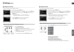 Page 25ENGSETUP
49 48
Settings
(Con’t)
You can adjust the balance and level for each speaker.
1
In Stop mode, press the MENUbutton.
2
Press the Cursor button to move to and then press the ENTER button.
3
Press the Cursor button to move to and then press the
ENTERbutton.
4
Press the Cursor , button to select and adjust the desired item. 
Press the Cursor , button to adjust the settings.
Press the RETURNbutton to return to the previous level.
Press the EXITbutton to exit the setup screen.
Setting the Audio
Press...