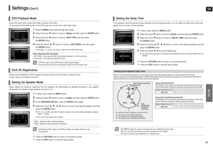 Page 24GBSETUP
47 46
• Depending on PRO LOGIC and STEREO settings, the speaker mode may vary 
(see page 53).
Signal outputs and frequency responses from the speakers will automatically be adjusted according to your speaker 
configuration and whether certain speakers are used or not.
1
In Stop mode, press the MENU button.
2
Press the Cursor button to move to and then press the ENTER button.
3
In the 

, press the ENTERbutton again.
4
Press the Cursor , , , button to move to the desired speaker and then
press the...