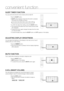 Page 60
0

convenient function
SLEEP TIMEr FUNCTION
You can set the time that the Home Cinema will shut itself off.
Press the SLEEP button.
SLEEP will be displayed. Each time the button is pressed, 
the preset time changes as follows :
➞ 10 ➞ 20 ➞ 30 ➞ 60 ➞ 90 ➞ 120 ➞ 150 ➞ OFF
To confi rm the sleep timer setting, press the SLEEP button.
The remaining time before the Home Cinema will shut itself 
off is displayed.
Pressing the button again changes the sleep time from what 
you have set earlier. 
To cancel...