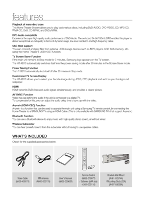 Page 2

features
Playback of many disc types
This Home Theater System allows you to play back various discs, including DVD-AUDIO, DVD-VIDEO, CD, MP3-CD, WMA-CD, DivX, CD-R/RW, and DVD±R/RW.
DVD-Audio compatible
Experience the super high-quality audio performance of DVD-Audio. The on-board 24-bit/192kHz DAC enables this player to deliver exceptional sound quality in terms of dynamic range, low-level resolution and high-frequency detail.
USB Host support
You can connect and play files from external USB...