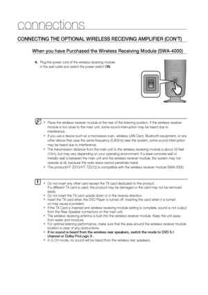 Page 26
2

connections

 When you have Purchased the Wireless receiving module (SWa-4000)  
Do not insert any other card except the TX card dedicated to the product.   If a different TX card is used, the product may be damaged or the card may not be removed easily.Do not insert the TX card upside down or in the reverse direction.
   Insert the TX card when the DVD Player is turned off. Inserting the card when it is turned  on may cause a problem.If the TX Card is inserted and wireless receiving module...