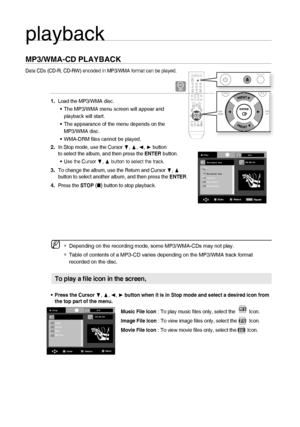 Page 2222
MP3/WMA-CD PLAYBACK
Data CDs (CD-R, CD-RW) encoded in MP3/WMA format can be played.
A
Load the MP3/WMA disc.
The MP3/WMA menu screen will appear and 
playback will start.
The appearance of the menu depends on the 
MP3/WMA disc.
  WMA-DRM ﬁ les cannot be played.
In Stop mode, use the Cursor 
†, π, √, ® button 
to select the album, and then press the ENTER button.
Use the Cursor †, π button to select the track.
To change the album, use the Return and Cursor †, π button to select another album, and then...