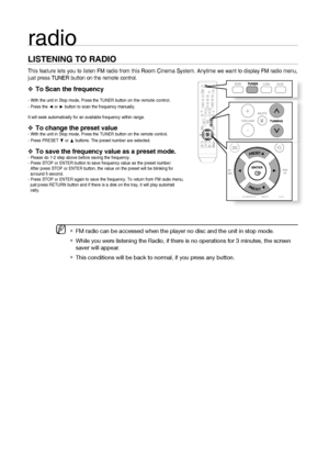 Page 4242
LISTENING TO RADIO
This feature lets you to listen FM radio from this Room Cinema System. Anytime we want to display FM radio menu, 
just press TUNER button on the remote control. 
To Scan the frequency
- With the unit in Stop mode, Press the TUNER button on the remote control.- Press the √ or ® button to scan the frequency manually.
It will seek automatically for an available frequency within range.
To change the preset value- With the unit in Stop mode, Press the TUNER button on the remote control....