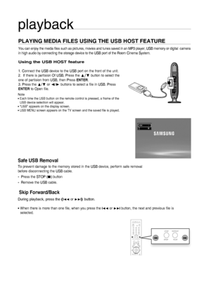 Page 3636
playback
PLAYING MEDIA FILES USING THE USB HOST FEATURE
You can enjoy the media files such as pictures, movies and tunes saved in an MP3 player, USB memory or digital  camera 
in high audio by connecting the storage device to the USB port of the Room Cinema System.
Using the USB HOST feature
1. Connect the USB device to the USB port on the front of the unit.
2.  If there is partision Of USB, Press the π/† button to select the 
one of partision from USB, then Press ENTER.
3. Press the 
π/† or √/®...