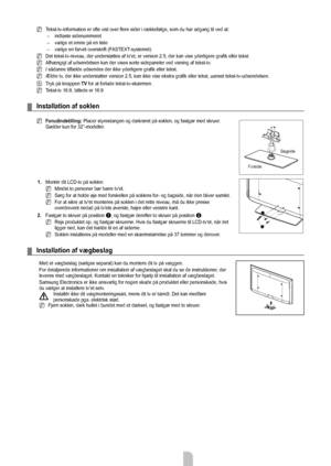 Page 29Dansk - 2
Tekst-tv-information er ofte vist over flere sider i rækkefølge, som du har adgang til ved at:indtaste sidenummeret
vælge et emne på en liste
vælge en farvet overskrift (FASTEXT-systemet)
Det tekst-tv-niveau, der understøttes af tv'et, er version 2.5, der kan vise yderlige re grafik eller tekst.
Afhængigt af udsendelsen kan der vises sorte sidepaneler ved visning \
af tekst-tv.
I sådanne tilfælde udsendes der ikke yderligere grafik eller tekst.
Ældre tv, der ikke understøtter version...