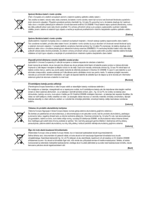 Page 38
Správná likvidace baterií v tomto výrobku(Platí v Evropské unii a dalších evropských zemích s vlastními systémy zpětného odběru baterií.)Tato značka na baterii, návodu nebo obalu znamená, že baterie v tomto výrobku nesmí být na konci své životnosti likvidovány společně s jiným domovním odpadem. Případně vyznačené symboly chemikálií Hg, Cd nebo Pb upozorňují na to, že baterie obsahuje rtuť, kadmium nebo olovo v množství překračujícím referenční úrovně stanovené směrnicí ES 2006/66. Pokud ba terie nejsou...