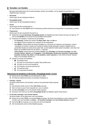 Page 13
Deutsch - 1111

Verwalten von Kanälen 
Mit diesem Menübefehl können Sie Favoriten hinzufügen, lösch\
en oder einstellen  und den digitalen Programmführer für Digitalsendungen verwenden.
Alle Sender
Hiermit zeigen Sie alle verfügbaren Kanäle an.
Hinzugefügte Sender
Hiermit zeigen Sie alle hinzugefügten Kanäle an.
Favorit
Hiermit zeigen Sie alle Favoritenkanäle an.
Durch Drücken der Taste FAV.cH auf der Fernbedienung aufrufen können Sie die eingerichteten Favorit\
enkanäle auswählen.
Programmiert
Hiermit...