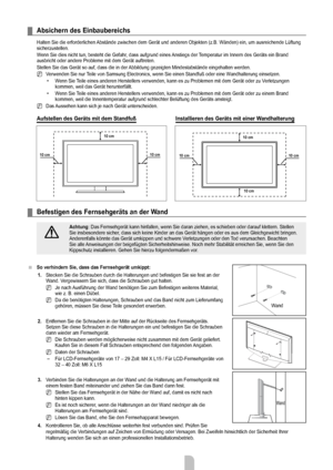 Page 69
Deutsch - 6767

Absichern des Einbaubereichs
Halten Sie die erforderlichen Abstände zwischen dem Gerät und anderen Objekten (z.B. Wänden) ein, um ausreichende Lüftung sicherzustellen. 
Wenn Sie dies nicht tun, besteht die Gefahr, dass aufgrund eines Anstiegs der Temperatur im Innern des Geräts ein Brand ausbricht oder andere Probleme mit dem Gerät auftreten.
Stellen Sie das Gerät so auf, dass die in der Abbildung gezeigten Mindestabstände eingehalten werden.
Verwenden Sie nur Teile von Samsung...