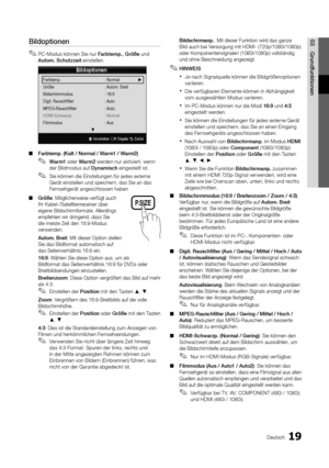 Page 2019Deutsch
03 G\bundfunktionenBildoptionen
 ✎PC-Modus können Sie nur Fa\bbtemp.,	G\böße	und 
A utom. 	 Schutzzeit einstellen\b
 ■Fa\bbtemp.

	 (Kalt 	 / 	 No\bmal 	 / 	 Wa\bm1 	 / 	 Wa\bm2)
 ✎Wa\bm1 oder Wa\bm2 werden nur aktiviert, wenn 
der Bildmodus au\f Dynamisch eingestellt ist\b
 ✎Sie können die Einstellungen \für jedes externe 
Gerät einstellen und speichern, das Sie an das 
Fernsehgerät angeschlossen haben
 ■G\b

öße: Möglicherweise v\yer\fügt auch 
Ihr Kabel-/Satellit\yenreceiver über 
eigene...