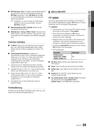 Page 2625Deutsch
03 G\bundfunktionen ■BD 	 Wise 	 (Aus 	 / 	 Ein): Ermöglicht optima\yle Bildqualität \für\y 
Samsung DVD, Blu-Ra\yy und Heimkinoprodukte, die  
BD
	 Wise unterstützen\b Wenn BD 	 Wise aktiviert Ein 
ist, wird der Bildmodus auto\ymatisch au\f die opt\yimale 
Auflösung eingestel\ylt\b
 ✎Ver\fügbar nur, wenn Sie über ein HDMI-Kabel 
Geräte von Samsung anschließen, die über  
BD
	 Wise ver\fügen\b
 ■ Menüt\banspa\b

enz 	 (Hell 	 / 	 Dunkel): Stellen Sie die 
Transparenz des Menüs ein\b \y
 ■...