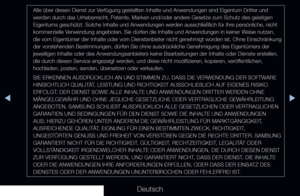 Page 205▶◀▶
Deutsch
Alle über diesen Dienst zur Verfügung gestellten Inhalte und Anwendungen sind Eigentum Dritter und\
 
werden durch das Urheberrecht, Patente, Marken und/oder andere Gesetze zum Schutz des geistigen 
Eigentums geschützt. Solche Inhalte und Anwendungen werden ausschließlich für Ihre persönliche, nicht 
kommerzielle Verwendung angeboten. Sie dürfen die Inhalte und Anwendungen in keiner\
 Weise nutzen, 
die vom Eigentümer der Inhalte oder vom Dienstanbieter nicht genehmig\
t worden ist. Ohne...