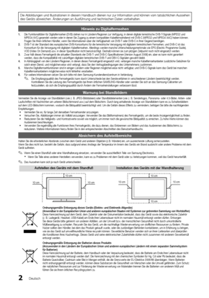 Page 32Deutsch
Die Abbildungen und Illustrationen in diesem Handbuch dienen nur zur In\formation und können vom tatsächlichen Aussehen 
des Geräts abweiche\yn\b Änderungen an Au\ys\führung und techni\yschen Daten vorbeh\yalten\b
Hinweis zu Digital\hfernsehen 
1.	Die Funktionalitäten \für Digital\fernsehen (DVB) stehen nur in Ländern/Regionen zur Ver\fügung, in denen digitale terrestrische DVB-T-Signale (MPEG2 und 
MPEG4 AVC) gesendet werden oder in denen Sie Zugang zu einem kompatiblen Kabel\fernsehdienst mit...