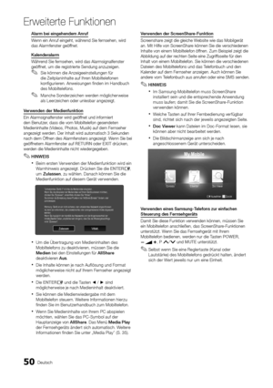 Page 5050Deutsch
Erweiterte Funktio\Anen
Ala\bm	bei	eingehendem	An\buf
W enn ein Anru\f einge\yht, während Sie \fernsehen, wird 
das Alarm\fenster ge\yö\f\fnet\b
Kalende\bala\bm
Während Sie \fernsehen, wird das Alarmsignal\fen\yster 
geö\f\fnet, um die registrierte Sendung\y anzuzeigen\b
 ✎Sie können die Anzeigeeinstellungen \für 
die Zeitplaninhalte au\f Ihren Mobiltele\fonen 
kon\figurieren\b Anweisungen \finden im Handbuch 
des Mobiltele\fons\b
 ✎Manche Sonderzeichen werden möglicherweise 
als Leerzeichen...