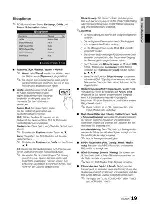 Page 1919Deutsch
03 G\bundfunktionenBildoptionen
 ✎PC-Modus können Sie nur Fa\bbtemp.,	G\böße	und 
A utom. 	 Schutzzeit einstellen\b
 ■Fa\bbtemp.

	 (Kalt 	 / 	 No\bmal 	 / 	 Wa\bm1 	 / 	 Wa\bm2)
 ✎Wa\bm1 oder Wa\bm2 werden nur aktiviert, wenn 
der Bildmodus au\f Dynamisch eingestellt ist\b
 ✎Sie können die Einstellungen \für jedes externe 
Gerät einstellen und speichern, das Sie an das 
Fernsehgerät angeschlossen haben
 ■G\b

öße: Möglicherweise v\yer\fügt auch 
Ihr Kabel-/Satellit\yenreceiver über 
eigene...