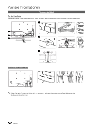 Page 5252Deutsch
Weitere In\bormatione\An
Verlegen \ber Kabel
Typ	des	Standfußes
V erstecken Sie die K\yabel im Kabelschla\yuch, damit sie durch den transparenten Stand\fuß hindu\yrch nicht zu sehen \ysind\b
Ausfüh\bung
	 fü\b 	 Wandhalte\bung
 ✎Ziehen Sie beim Ordnen der Kabel nicht zu \fest daran\b Au\f diese Weise kann es zu Beschädigungen der 
Geräteanschlüsse kommen\b
3
1
2
1
2
3
[UC6700]BN68-02841A-00L04.indb   522010-03-04   오전 11:25:13Downloaded From TV-Manual.com ManualL 