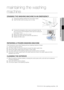 Page 15
Maintaining the washing machine _15

maintaining the washing 
machine
DRAINING THE WASHING MACHINE IN AN EMERGENCY
1. Unplug the washing machine from the power supply.
2. Open the filter-cover by using a coin or a key.
3. Unscrew the emergency drain cap by turning left. Grip the 
cap on the end of the emergency drain tube and slowly pull 
it out about 15 cm.
4. Allow all the water to flow into a bowl.
5. Reinsert the drain tube and screw the cap back on.
6. Replace the filter-cover.
REPAIRING A FROZEN...