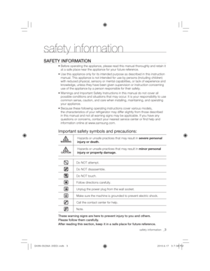 Page 3safety information _3
safety information
SAFETY INFORMATION
X%HIRUHRSHUDWLQJWKHDSSOLDQFHSOHDVHUHDGWKLVPDQXDOWKRURXJKO\DQGUHWDLQLW
at a safe place near the appliance for your future reference.
XQWKLVLQVWUXFWLRQ
manual. This appliance is not intended for use by persons (including children) 
with reduced physical, sensory or mental capabilities, or lack of experience and 
knowledge, unless they have been given supervision or instruction concerning 
use of the appliance by a person...