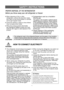 Page 33
SAFETY INSTRUCTIONS
PROPER DISPOSAL OF THE REFRIGERATOR
Before you throw away your old refrigerator or freezer
When disposing of this or other 
refrigerators, remove the door/door seals, 
door latch so that small children or animals 
cannot get trapped inside.
Leave the shelves in place so that children 
may not easily climb inside.
When this product contains flammable 
gas (Refrigerant R600a) contact your local 
authority with regard to safe disposal of this 
product.Cyclopentane used as a insulation...