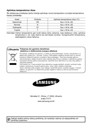 Page 84Tinkamas šio gaminio išmetimas
 (elektros ir elektroninės įrangos atliekos)
Šis ženklas, pateiktas ant gaminio, jo priedų ar dokumentacijoje, nurodo, kad gaminio ir jo 
elektroninių priedų (pvz., įkroviklio, ausinių, USB kabelio) negalima išmesti kartu su kitomis 
buitinėmis atliekomis gaminio naudojimo laikui pasibaigus.  Kad būtų išvengta galimos 
nekontroliuojamo atliekų išmetimo žalos aplinkai arba žmonių sveikatai ir skatinamas aplinką 
tausojantis antrinių žaliavų panaudojimas, atskirkite šiuos...