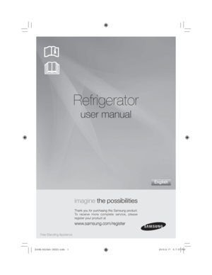 Page 1Refrigerator
user manual
imagine the possibilities
Thank you for purchasing this Samsung product.
To receive more complete service, please 
register your product at
www.samsung.com/register
English
Free Standing Appliance
,)!!)@-7QVLJ85
 