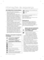 Page 2202_ informações de segurança
INFORMAÇÕES DE SEGURANÇA
Antes de utilizar o aparelho, leia este manual  • 
atentamente e guarde-o num local seguro próximo do 
aparelho para referência futura.
Use este aparelho apenas para o efeito a que se  • 
destina conforme descrito neste Manual de instruções. 
Este aparelho não se destina a ser utilizado por 
pessoas (incluindo crianças) com capacidades físicas, 
sensoriais ou mentais reduzidas nem com falta de 
experiência e conhecimentos, a não ser que tenham...