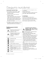 Page 1462_ Saugumo nurodymai
SAUGUMO NURODYMAI
•  Prieš pradėdami naudotis įrenginiu, atidžiai 
perskaitykite šią naudojimosi instrukciją ir 
išsaugokite ją ateičiai.
•  Naudokite prietaisą tik šioje instrukcijoje 
nurodytiems tikslams.
Prietaisu negali naudotis asmenys (tame tarpe 
ir vaikai), turintys ﬁzinių, jutiminių ar protinių 
sutrikimų, taip pat neturintys patirties arba žinių, 
išskyrus atvejus, kai jie yra prižiūrimi ar juos 
apie naudojimąsi šaldytuvu instruktuoja asmuo, 
atsakingas už jų saugumą.
•...