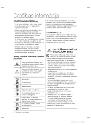 Page 642_ Drošības informācija
DROŠĪBAS INFORMĀCIJA
•  Pirms ierīces lietošanas, lūdzu, rūpīgi izlasiet 
šo lietošanas pamācību un saglabājiet to 
turpmākām atsaucēm.
•  
Lietojiet šo ierīci tikai tam paredzētajam mērķim, 
kas aprakstīts šajā lietošanas pamācībā.
Šī ierīce nav paredzēta, lai to lietotu personas 
(ieskaitot bērnus) ar pazeminātām ﬁziskajām, 
sensorajām un garīgajām spējām.
Vai arī personas, kam trūkst pieredzes un zināšanu, 
ja vien netiek nodrošināta uzraudzība vai doti 
norādījumi, kas...