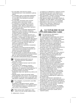 Page 204_ інформація з безпеки
• Не дозволяйте дітям висіти на дверях.
-    Недотримання цього може викликати серйозну 
травму.
•    Не залишайте двері холодильника відкритими, 
коли холодильник знаходиться без нагляду, 
не дозволяйте дітям проникати всередину 
холодильника.
•    Не дозволяйте маленьким дітям залазити 
всередину ящика морозильної камери.
•    Не зберігайте в холодильнику летючі або 
вогненебезпечні речовини, такі як бензол, 
розчинник, спирт, ефір або зріджений газ.
-    Зберігання будь-якого...