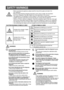 Page 2Represents something you must follow. Represents something you must NOT touch. Represents something you must NOT
SAFETY WARNINGS
CAUTION/WARNING SYMBOLS USEDOTHER SYMBOLS USED
Indicates that a danger of death
or serious injury exists.
Indicates that a risk of 
personal injury or material 
damage exists.
WARNING
CAUTION
Indicates that you must disconnect the
power plug from the socket.
Represents a ground is needed to prevent
electric shock.
It is recommended that this symbol be
handled by service man....